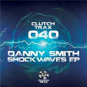 Danny Smith  - Shockwaves EP