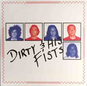 Dirty & His Fists - Dirty & His Fists