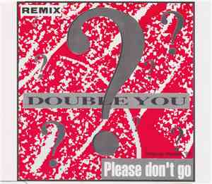 Double You - Please Don't Go (Remix)