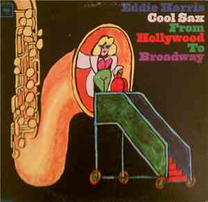 Eddie Harris - Cool Sax From Hollywood To Broadway