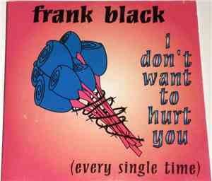 Frank Black - I Don't Want To Hurt You (Every Single Time)