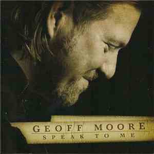 Geoff Moore - Speak To Me