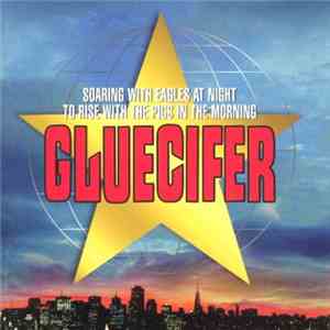 Gluecifer - Soaring With Eagles At Night To Rise With The Pigs In The Morni ...