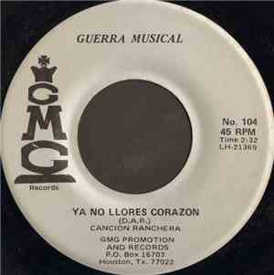 Guerra Musical - Ya No Llores Corazon