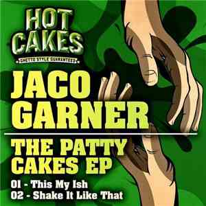 Jaco Garner - The Patty Cakes EP