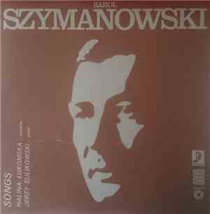 Karol Szymanowski, Halina Łukomska, Jerzy Sulikowski - Songs