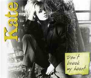 Kate - Don't Break My Heart