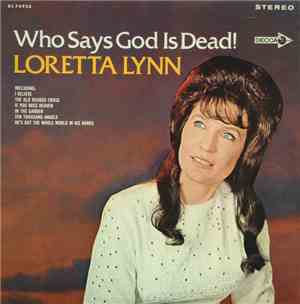Loretta Lynn - Who Says God Is Dead!