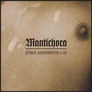 Mantichora - Semen Anoinments I - III