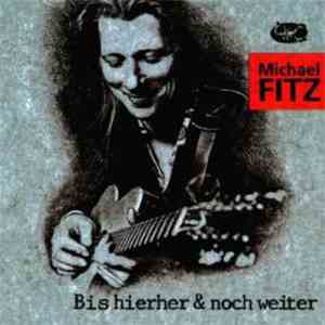 Michael Fitz - Bis hierher & noch weiter