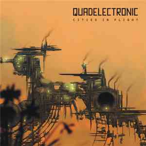 Quadelectronic - Cities In Flight CD2