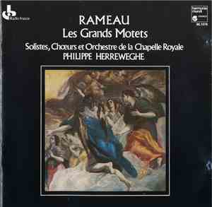 Rameau / Solistes, Chœurs et Orchestre de la Chapelle Royale, Philippe Herr ...
