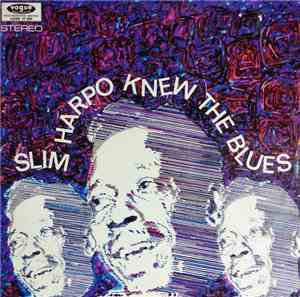 Slim Harpo - Slim Harpo Knew The Blues