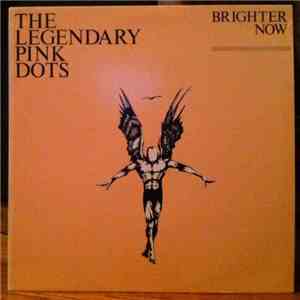 The Legendary Pink Dots - Brighter Now