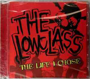The Lowclass - The Life I Chose