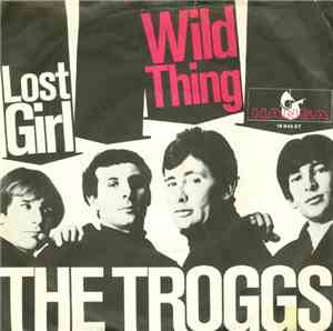 The Troggs - Wild Thing / Lost Girl