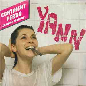 Yann  - Continent Perdu (Continue Continue) / Je Vous Prie D'Agréer