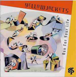 Yellowjackets - Run For Your Life