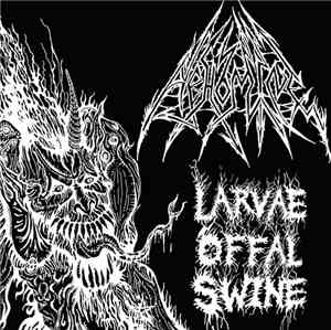 Abhomine - Larvae Offal Swine