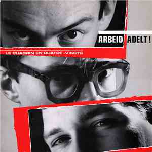 Arbeid Adelt! - Le Chagrin En Quatre-Vingts