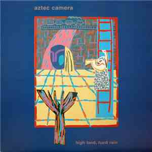 Aztec Camera - High Land, Hard Rain