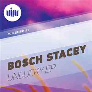 Bosch Stacey - Unlucky EP