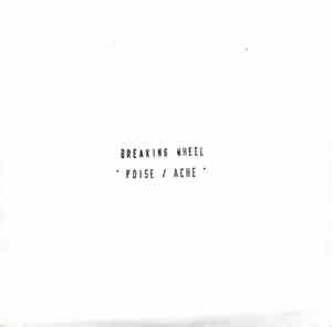 Breaking Wheel - Poise / Ache