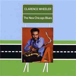 Clarence Wheeler - The New Chicago Blues