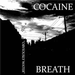 Cocaine Breath - Obviously Water
