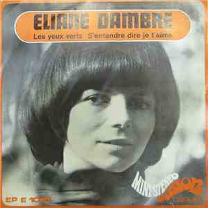 Eliane Dambre - Les Yeux Verts / S'entendre Dire Je T'aime