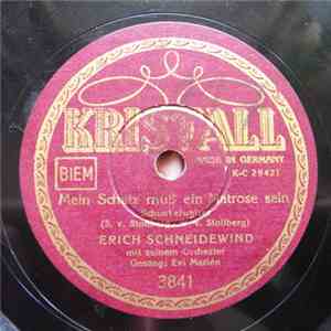 Erich Schneidewind Mit Seinem Orchester - Mein Schatz Muß Ein Matrose Sein  ...