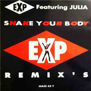 E.X.P. Featuring Julia  - Shake Your Body (Remix's)