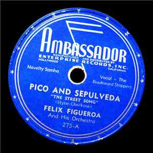 Felix Figueroa And His Orchestra - Pico And Sepulveda (The Street Song) / S ...