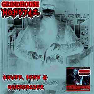 Grindhouse Monstaz - Snuff Porn And Horrocore