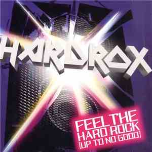 Hardrox - Feel The Hard Rock (Up To No Good)