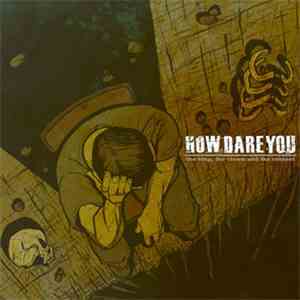 How Dare You - The King, The Clown And The Colonel