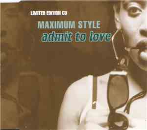 Maximum Style - Admit To Love