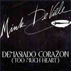 Mink DeVille - Demasiado Corazon (Too Much Heart)