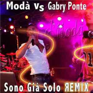 Modà Vs Gabry Ponte - Sono Già Solo Remix