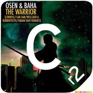 Osen & Baha - The Warrior (LowKiss/I Am Sam/Wellsaid & Rubberteeth/Fabian G ...