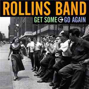 Rollins Band - Get Some Go Again