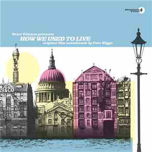 Saint Etienne Presents Pete Wiggs - How We Used To Live (Original Film Soun ...