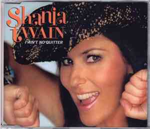 Shania Twain - I Ain't No Quitter