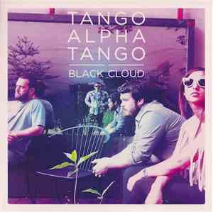 Tango Alpha Tango - Black Cloud
