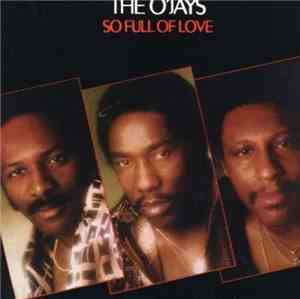 The O'Jays - So Full Of Love