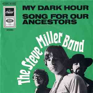 The Steve Miller Band - My Dark Hour / Song For Our Ancestors