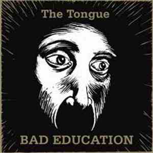 The Tongue - Bad Education