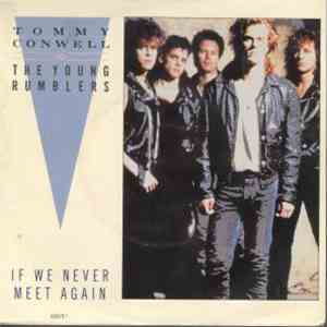 Tommy Conwell And The Young Rumblers - If We Never Meet Again