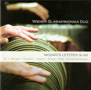 Wiener Glasharmonika Duo - H. v. Bingen / Mozart / Haydn / Grieg / Pärt / S ...