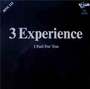 3 Experience - I Feel For You